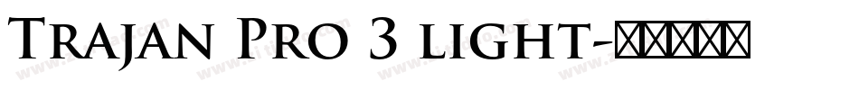 Trajan Pro 3 light字体转换